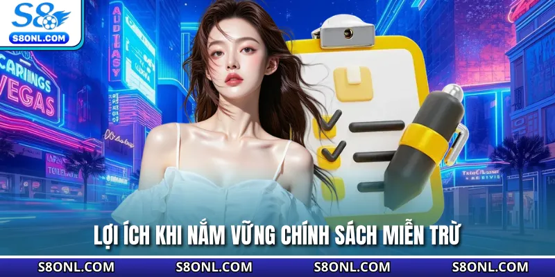 Lợi ích khi nắm vững chính sách miễn trừ