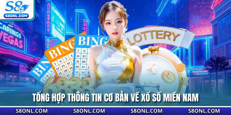 Tổng hợp thông tin cơ bản về xổ số miền Nam